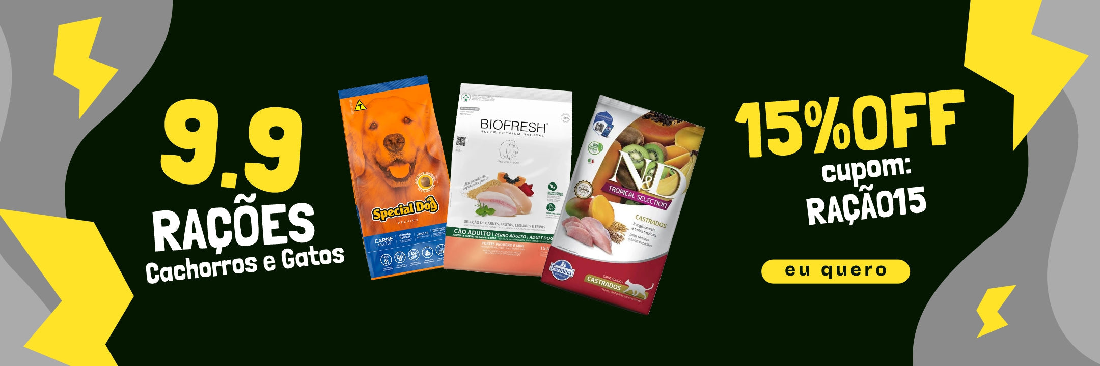 9.9 15% OFF RAÇÕES para Cachorros e Gatos